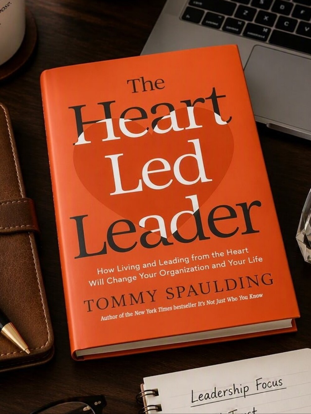The Heart Led Leader - Tommy Spaulding